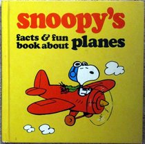 Snoopy's Fun and Fact Books: Planes