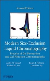 Modern Size-Exclusion Liquid Chromatography: Practice of Gel Permeation and Gel Filtration Chromatography,  2nd Edition