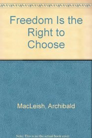 Freedom Is the Right to Choose (Essay index reprint series)