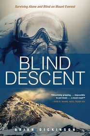 Blind Descent: Surviving Alone and Blind on Mount Everest