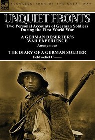 Unquiet Fronts: Two Personal Accounts of German Soldiers During the First World War