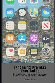 iPhone 12 Pro Max User Guide: Everything you need to know about the iPhone 12 Pro Max