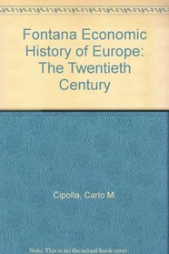 Fontana Economic History of Europe: The Twentieth Century