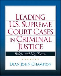 Leading United States Supreme Court Cases in Criminal Justice