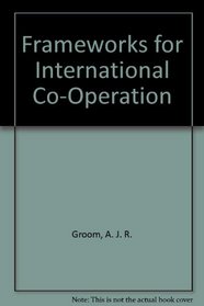 Frameworks for International Co-Operation