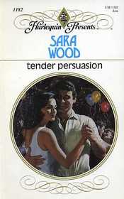 Tender Persuasion (Harlequin Presents, No 1182)