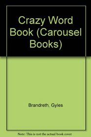 Crazy Word Book (Carousel Books)
