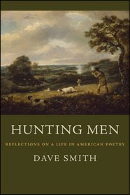 Hunting Men: Reflections on a Life in American Poetry