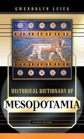 Historical Dictionary of Mesopotamia (Historical Dictionaries of Ancient Civilizations and Historical Eras)
