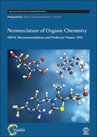 Nomenclature of Organic Chemistry: IUPAC Recommendations 2012 and Preferred IUPAC Names