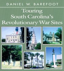 Touring South Carolina's Revolutionary War Sites (Touring the Backroads)