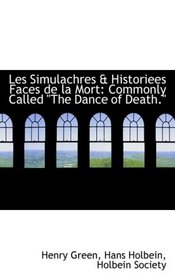 Les Simulachres & Historiees Faces de la Mort: Commonly Called The Dance of Death.