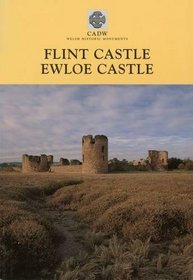 Flint Castle - Ewloe Castle (CADW Guidebooks)