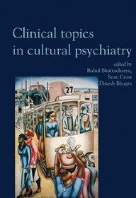 Clinical Topics in Cultural Psychiatry