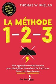 La mthode 1-2-3 : Une approche rvolutionnaire pour discipliner (French Edition)
