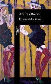 En Esta Dulce Tierra (Spanish Edition)