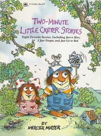 Two-Minute Little Critter Stories: Eight Favorite Stories, Including Just a Mess, I Just Forgot, and Just Go to Bed