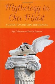 Mythology in Our Midst : A Guide to Cultural References