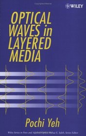 Optical Waves in Layered Media (Wiley Series in Pure and Applied Optics)