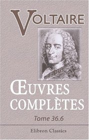 Euvres compltes de Voltaire: Nouvelle dition. Tome 36: Correspondance gnrale, Tome 6 (French Edition)