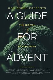A Guide for Advent: The Arrival of King Jesus