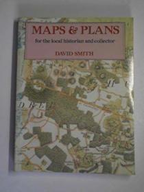 Maps and Plans for the Local Historian and Collector