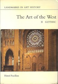 The Art of the West in the Middle Ages: Volume 2, Gothic Art