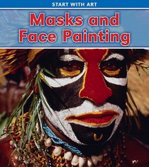 Masks and Face Painting (Start with Art (Heinemann Paperback))