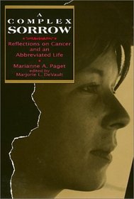 A Complex Sorrow: Reflections on Cancer and an Abbreviated Life