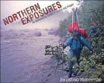 Northern Exposures: An Adventuring Career in Stories and Images