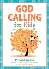 God Calling for Kids: Based on the classic devotional edited by A. J. Russell (None)
