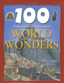 100 Things You Should Know About Wonders of the World --2003 publication.