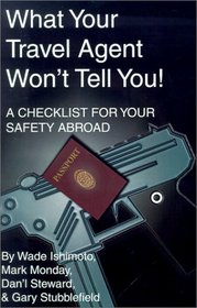 What Your Travel Agent Won't Tell You: A Checklist for Your Safety Abroad