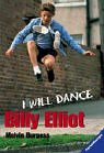 Billy Elliot. I will dance. (Junge Erwachsene).