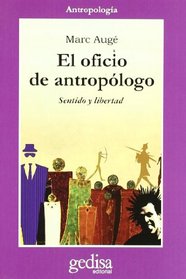 El oficio de antropologo / The Office of Anthropologist: Sentido Y Libertad (Cla-De-Ma) (Spanish Edition)