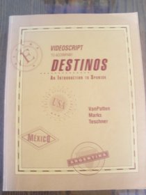 Videoscript to Accompany Destinos: An Introduction to Spanish