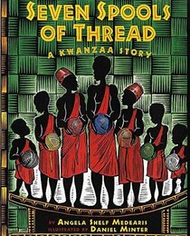 Seven Spools of Thread: A Kwanzaa Story