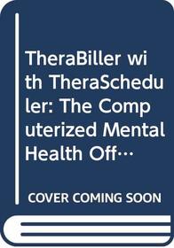 Therabiller With Therascheduler: The Computerized Mental Health Office Manager