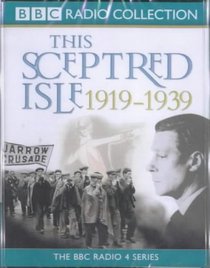 This Sceptred Isle, the Twentieth Century 2: 1919-1939 (This Sceptred Isle)