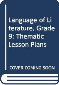 McDougal Littell The Language of Literature, Grade 9: Theme-Based Lesson Plans