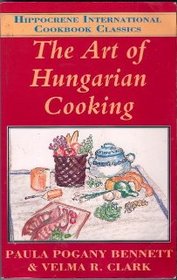 The Art of Hungarian Cooking (Hippocrene International Cookbook Classics)