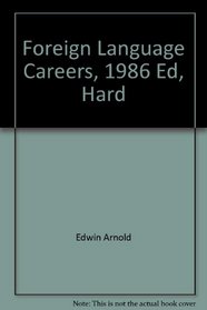 Foreign Language Careers, 1986 Ed, Hard