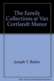 The Family Collections at Van Cortlandt Manor