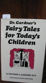 Dr. Gardner's Fairy Tales for Today's Children