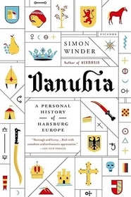 Danubia: A Personal History of Habsburg Europe