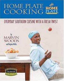Home Plate Cooking : Everyday Southern Cuisine with a Fresh Twist