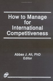 How to Manage for International Competitiveness
