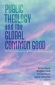 Public Theology and the Global Common Good: The Contribution of David Hollenbach