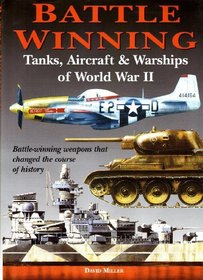 Battle-winning Tanks, Airplanes and Warships of WWII
