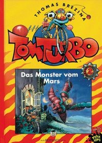 Tom Turbo, Bd.2, Das Monster vom Mars